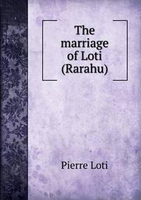 The marriage of Loti (Rarahu)