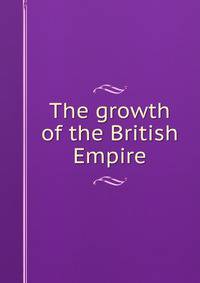 The growth of the British Empire