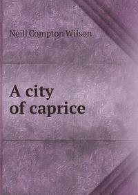 A city of caprice