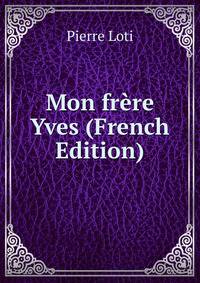 Mon frere Yves (French Edition)