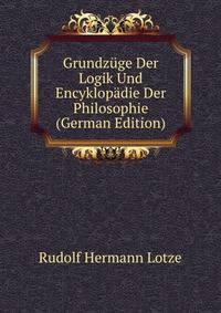 Grundzuge Der Logik Und Encyklopadie Der Philosophie (German Edition)