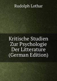Kritische Studien Zur Psychologie Der Litterature (German Edition)