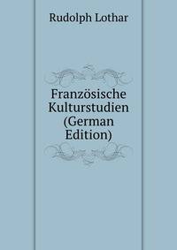 Franzosische Kulturstudien (German Edition)