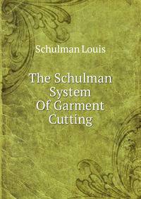 The Schulman System Of Garment Cutting
