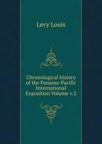 Chronological history of the Panama-Pacific International Exposition Volume v.2