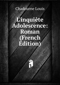 L'inqui?te Adolescence: Roman (French Edition)
