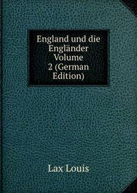 England und die Englander Volume 2 (German Edition)