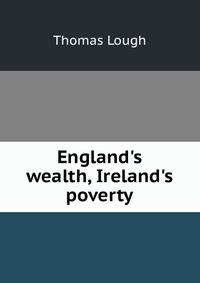 England's wealth, Ireland's poverty