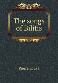 The songs of Bilitis