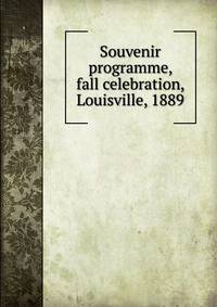 Souvenir programme, fall celebration, Louisville, 1889