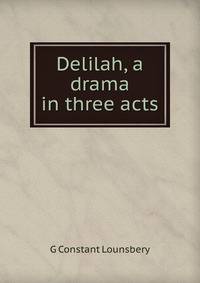 Delilah, a drama in three acts