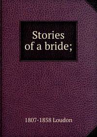 Stories of a bride;