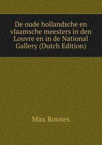 De oude hollandsche en vlaamsche meesters in den Louvre en in de National Gallery (Dutch Edition)