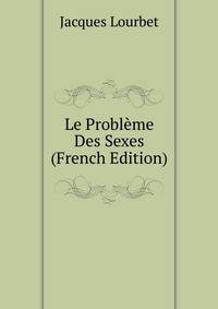 Le Probleme Des Sexes (French Edition)