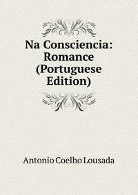 Na Consciencia: Romance (Portuguese Edition)