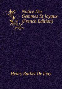 Notice Des Gemmes Et Joyaux (French Edition)