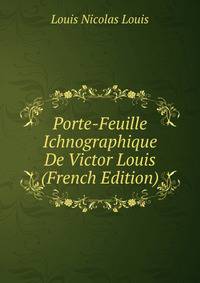 Porte-Feuille Ichnographique De Victor Louis (French Edition)