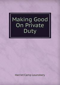 Making Good On Private Duty