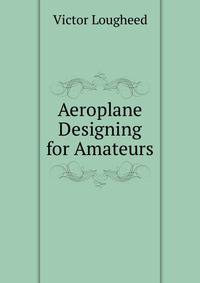 Aeroplane Designing for Amateurs