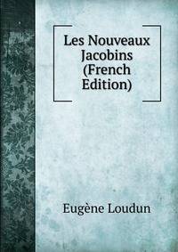 Les Nouveaux Jacobins (French Edition)