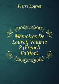 Memoires De Louvet, Volume 2 (French Edition)