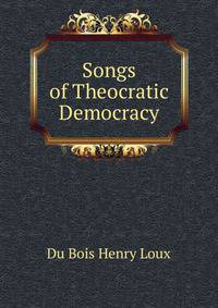 Songs of Theocratic Democracy