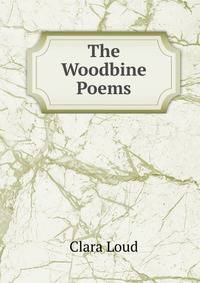 The Woodbine Poems