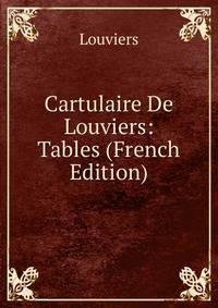 Cartulaire De Louviers: Tables (French Edition)