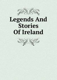 Legends And Stories Of Ireland