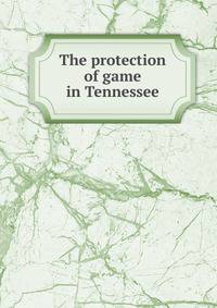 The protection of game in Tennessee