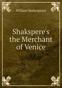 Shakspere's the Merchant of Venice