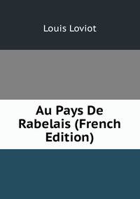 Au Pays De Rabelais (French Edition)