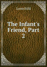 The Infant's Friend, Part 2