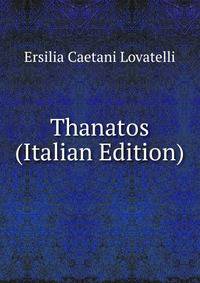 Thanatos (Italian Edition)