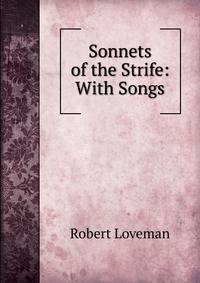 Sonnets of the Strife: With Songs
