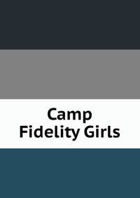 Camp Fidelity Girls