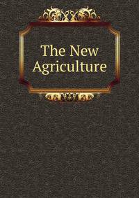 The New Agriculture