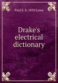 Drake's electrical dictionary