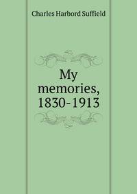 My memories, 1830-1913