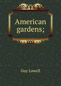 American gardens;