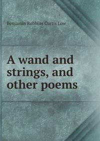 A wand and strings, and other poems