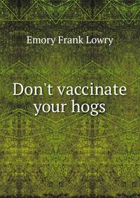 Don't vaccinate your hogs