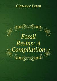 Fossil Resins: A Compilatiion