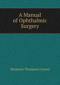 A Manual of Ophthalmic Surgery