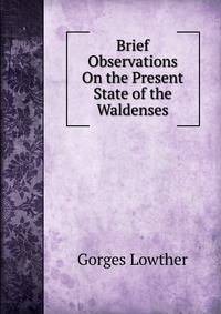 Brief Observations On the Present State of the Waldenses