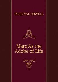 Mars As the Adobe of Life