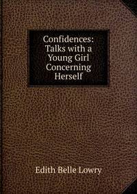 Confidences: Talks with a Young Girl Concerning Herself