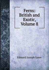 Ferns: British and Exotic, Volume 8
