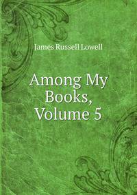 Among My Books, Volume 5