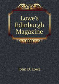 Lowe's Edinburgh Magazine